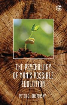 The Psychology of Man's Possible Evolution
