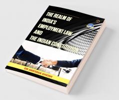The Realm Of India'S Employment Law And The Indian Constitution