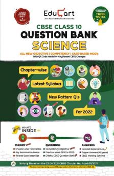 Educart Term 1 & 2 SCIENCE Class 10 CBSE Question Bank 2022 (Based on New MCQs Type Introduced in Latest CBSE Sample Paper 2021) EDUBOOK