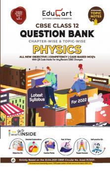 Educart Term 1 & 2 PHYSICS Class 12 CBSE Question Bank 2022 (Based on New MCQs Type Introduced in Latest CBSE Sample Paper 2021)