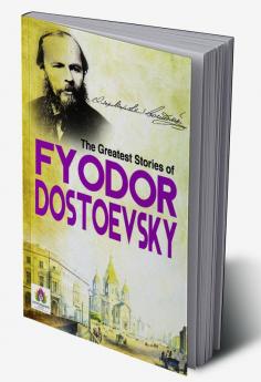 Greatest Stories of Fyodor Dostoevsky