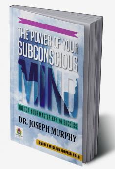 The Power of Your Subconscious Mind