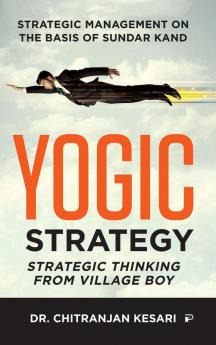 Yogic Strategy: Strategic Thinking from Village Boy
