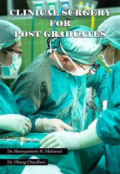 Clinical Surgery For Post Graduates