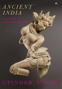 ANCIENT INDIA CULTURE OF CONTRADICTIONS