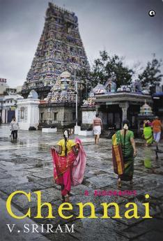 Chennai - A Biography