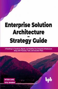 Enterprise Solution Architecture - Strategy Guide