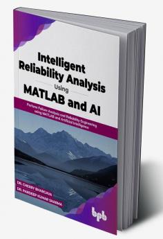 Intelligent Reliability Analysis Using MATLAB and AI