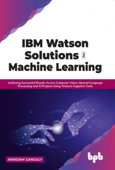 IBM Watson Solutions for Machine Learning