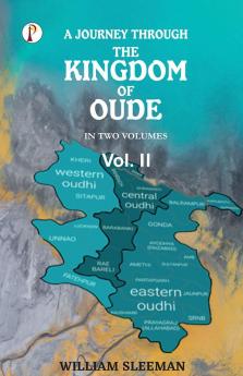 A Journey through the Kingdom of Oude Volumes II