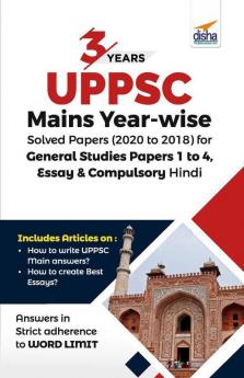 3 Years UPPSC Mains Year-wise Solved Papers (2020 to 2018) for General Studies Papers 1 to 4 Essay & Compulsory Hindi
