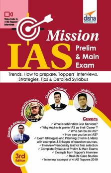 Mission IAS - Prelim & Main Exam Trends How to prepare Toppers' Interviews Strategies Tips & Detailed Syllabus 3rd Edition