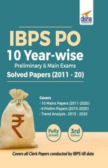IBPS PO 10 Year-wise Preliminary & Main Exams Solved Papers (2011-20) 3rd Edition