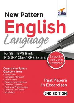 New Pattern English Language for SBI/ IBPS Bank PO/ SO/ Clerk/ RRB Exams 2nd Edition