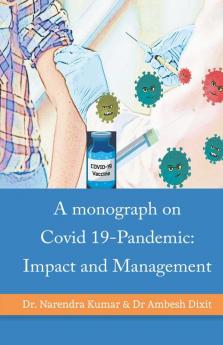 Covid-19 Pandemic: Impact and Management