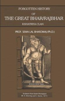 Forgotten History of The Great Bhar/Rajbhar Kshatriya Clan