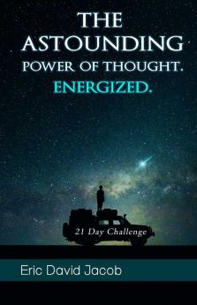 The Astounding Power of thought Energized