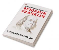 The Autobiography of Benjamin Franklin