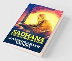 Sadhana :  The Realisation of Life