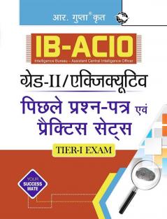 IB-ACIO: Grade-II/Executive (Tier-I) Previous Years' Papers & Practice Sets
