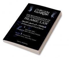 The Reconciliation of the Fundamentals of the Islamic Law - Volume 2 - Al Muwafaqat fi Usul al Shari’a