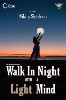 WALK IN NIGHT WITH A LIGHT MIND