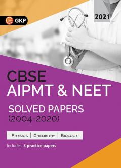 CBSE AIPMT & NEET 2021 - Solved Papers (2004-2020)