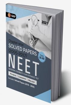 NEET 2021 Class XI-XII - Chapter-wise Solved Papers 2005-2017 (Includes 2018 to 2020 Solved Papers)