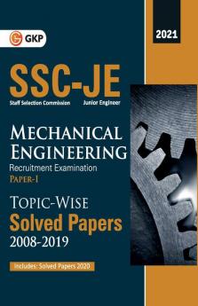 SSC 2021 : Junior Engineer Paper I - Mechanical Engineering - Topic-Wise Solved Papers 2008-2019 (Latest paper included from Oct & Dec 2020)