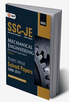 SSC 2021 : Junior Engineer Paper I - Mechanical Engineering - Topic-Wise Solved Papers 2008-2019 (Latest paper included from Oct & Dec 2020)