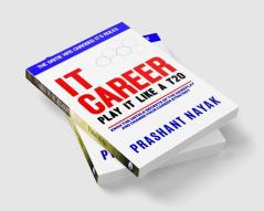 IT CAREER PLAY IT LIKE A T20 (first edition)