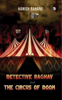 Detective Raghav and the Circus of Doom