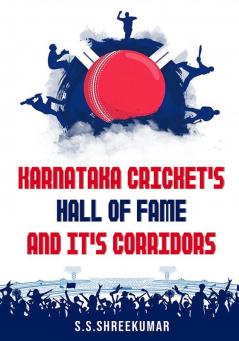 KARNATAKA CRICKET'S HALL OF FAME AND ITS CORRIDORS in English language