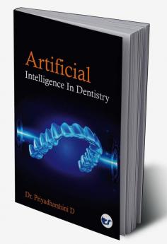 ARTIFICIAL INTELLIGENCE IN DENTISTRY