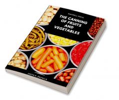 The Canning of Fruits and Vegetables