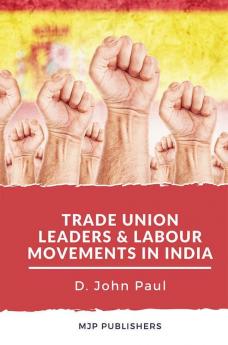 Trade Union leaders and labour movements in india