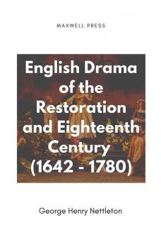 English Drama of the Restoration and Eighteenth Century (1642 - 1780)