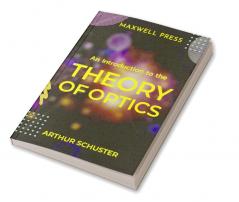 An Introduction to the Theory of Optics