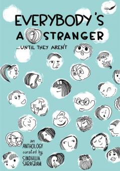 Everybody Is A Stranger Until They Are Not