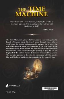 The Time Machine: H. G. Wells' recollects A Time Traveller's Journey through the Four Dimensions the Space-Time Continuum and Future Utopian Civilizations