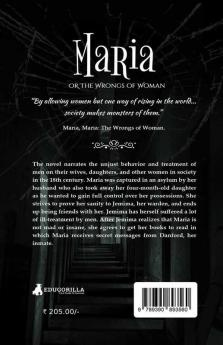 The maria or wrongs of woman: A Memoir of Misogyny Feminism and Struggles of a Mother by Mary Wollstonecraft