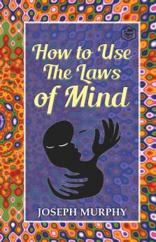 How to Use the Laws of Mind