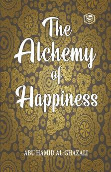 The Alchemy Of Happiness