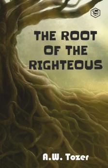 The Root of the Righteous