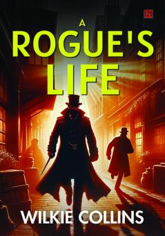 A ROGUE’S LIFE