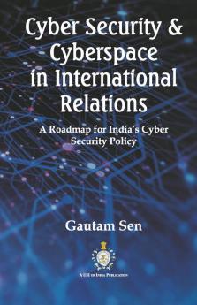 Cyber Security & Cyberspace in International Relations