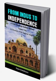 From Indus to Independence - A Trek Through Indian History