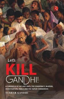 LETS KILL GANDHI