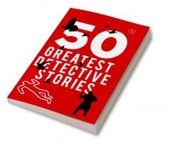 50 GREATEST DETECTIVE STORIES