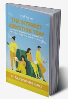 THE INTERNET ADDICTION TRAP: ADDICTIVE BEHAVIOUR AND INTERNET USE REFERENCE TO MENTAL HEALTH OF ADULTS